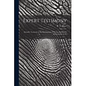 Expert Testimony: Scientific Testimony in the Examination of Written Documents Illustrated by the W