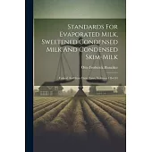 Standards For Evaporated Milk, Sweetened Condensed Milk And Condensed Skim-milk: Federal And State Dairy Laws, Volumes 136-144