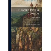 Dante’s Divine Comedy: The Inferno, A Literal Prose Translation, With The Text Of The Original And Explanatory Notes