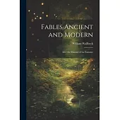 Fables Ancient and Modern: After the Manner of La Fontaine