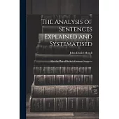 The Analysis of Sentences Explained and Systematised: After the Plan of Becker’s German Grammar