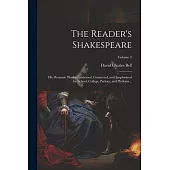 The Reader’s Shakespeare: His Dramatic Works Condensed, Connected, and Emphasized for School, College, Parlour, and Platform ..; Volume 3