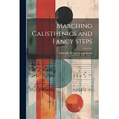 Marching Calisthenics and Fancy Steps