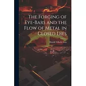 The Forging of Eye-bars and the Flow of Metal in Closed Dies