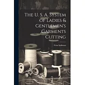 The U. S. A. System of Ladies & Gentlemen’s Garments Cutting
