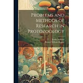 Problems and Methods of Research in Protozoology