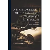 A Short Account of the Family of Ormsby of Pittsburgh