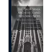 The California Architect and Building News: V.7:1(Jan. 1886)-v.10:10(Oct. 1889)