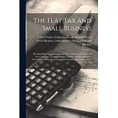 The Flat tax and Small Business: Hearing Before the Subcommittee on Taxation and Finance of the Committee on Small Business, House of Representatives,