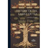 History Of The Family Of Yea; Formerly Of Pyrland ... Somerset, Devon & Dorset
