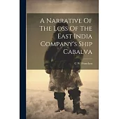 A Narrative Of The Loss Of The East India Company’s Ship Cabalva
