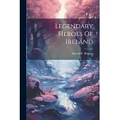 Legendary Heroes Of Ireland