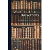 A Lexicon Of The Hebrew Roots