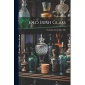 Old Irish Glass