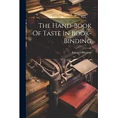 The Hand-book Of Taste In Book-binding