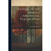 Journal of the Arnold Arboretum. Volume (1932); Volume 13