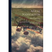 Aërial Navigation: A Popular Treatise On the Growth of Air Craft and On Aëronautical Meteorology