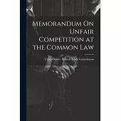 Memorandum On Unfair Competition at the Common Law