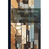 Mines Register: Successor to the Mines Handbook and the Copper Handbook, Describing the Non-Ferrous Metal Mining Companies in the West