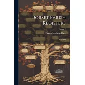 Dorset Parish Registers: Marriages; Volume 2