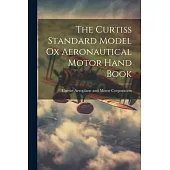 The Curtiss Standard Model Ox Aeronautical Motor Hand Book