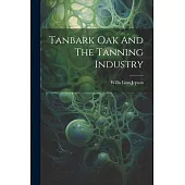 Tanbark Oak And The Tanning Industry