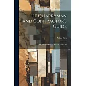 The Quarryman and Contractor’s Guide; or, How to Remove Rock at Least Cost