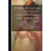 Food for Groups of Young Children Cared for During the Day