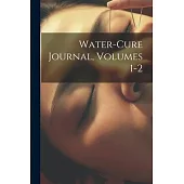 Water-cure Journal, Volumes 1-2