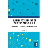 Quality Assessment of Chinese Preschools: Developing a Culturally Relevant Measure