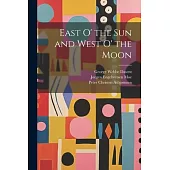 East o’ the sun and West o’ the Moon