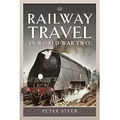 Railway Travel in World War Two