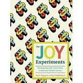 The Joy Experiments: Starting a New Conversation on City Building
