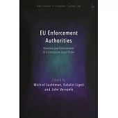 Eu Enforcement Authorities: Punitive Law Enforcement in a Composite Legal Order