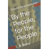 By the People, for the People: A Story