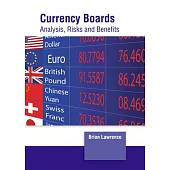 Currency Boards: Analysis, Risks and Benefits