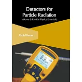 Detectors for Particle Radiation: Volume 2 (Particle Physics Essentials)