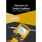 Detectors for Particle Radiation: Volume 4 (Particle Physics Essentials)