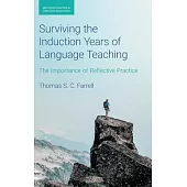 Surviving the Induction Years of Language Teaching: The Importance of Reflective Practice