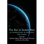 The Era of Global Risk: An Introduction to Existential Risk Studies