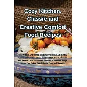 Cozy Kitchen. Classic and Creative Comfort Food Recipes