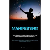 Manifesting: Hidden Things The Law Of Attraction Revealed: The Secret That No One Ever Told You About For Instant Manifestation Mir