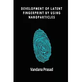 Development of Latent Fingerprint by Using Nanoparticles