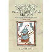 Onomantic Divination in Late Medieval Britain: Questioning Life, Predicting Death