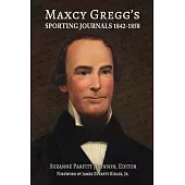 Maxcy Gregg’s Sporting Journals 1842-1858