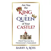 Are You the King or Queen of Your Castle?: Not If You Live in a Homeowner’s Association