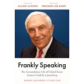 Speaking Frankly: The Extraordinary Life of Senator Frank R. Lautenberg