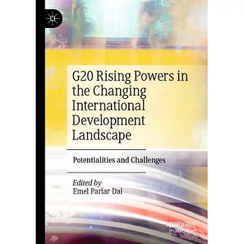 G20 Rising Powers in the Changing International Development Landscape: Potentialities and Challenges