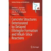 Concrete Structures Deteriorated by Delayed Ettringite Formation and Alkali-Silica Reactions