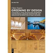 Greening by Design: Sustainability Using Architecture, Engineering, Lighting Design, Landscape Architecture, and Greenhouse Gas Reduction
